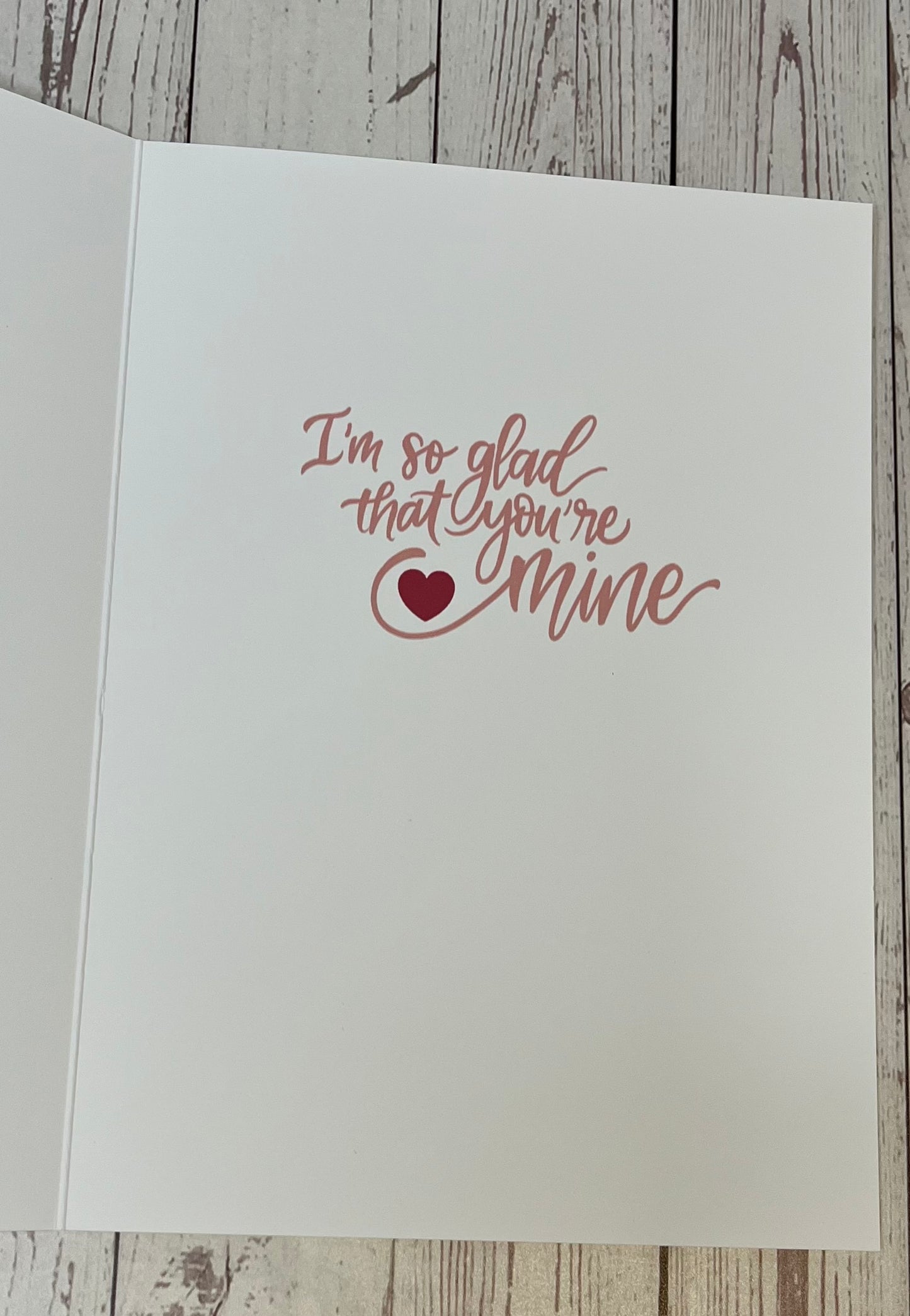 #018 Anniversary Card/ Today & always. . .I'm so glad that you're mine,  5x7" Card